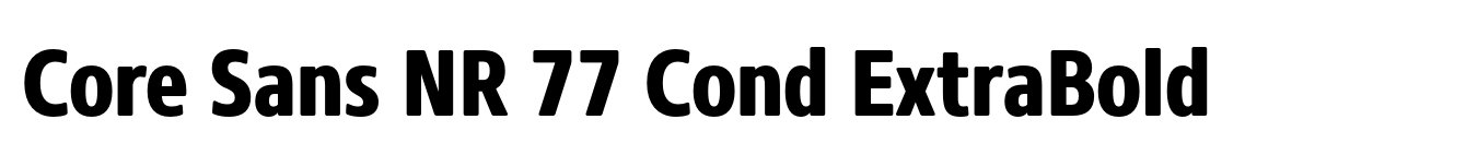 Core Sans NR 77 Cond ExtraBold